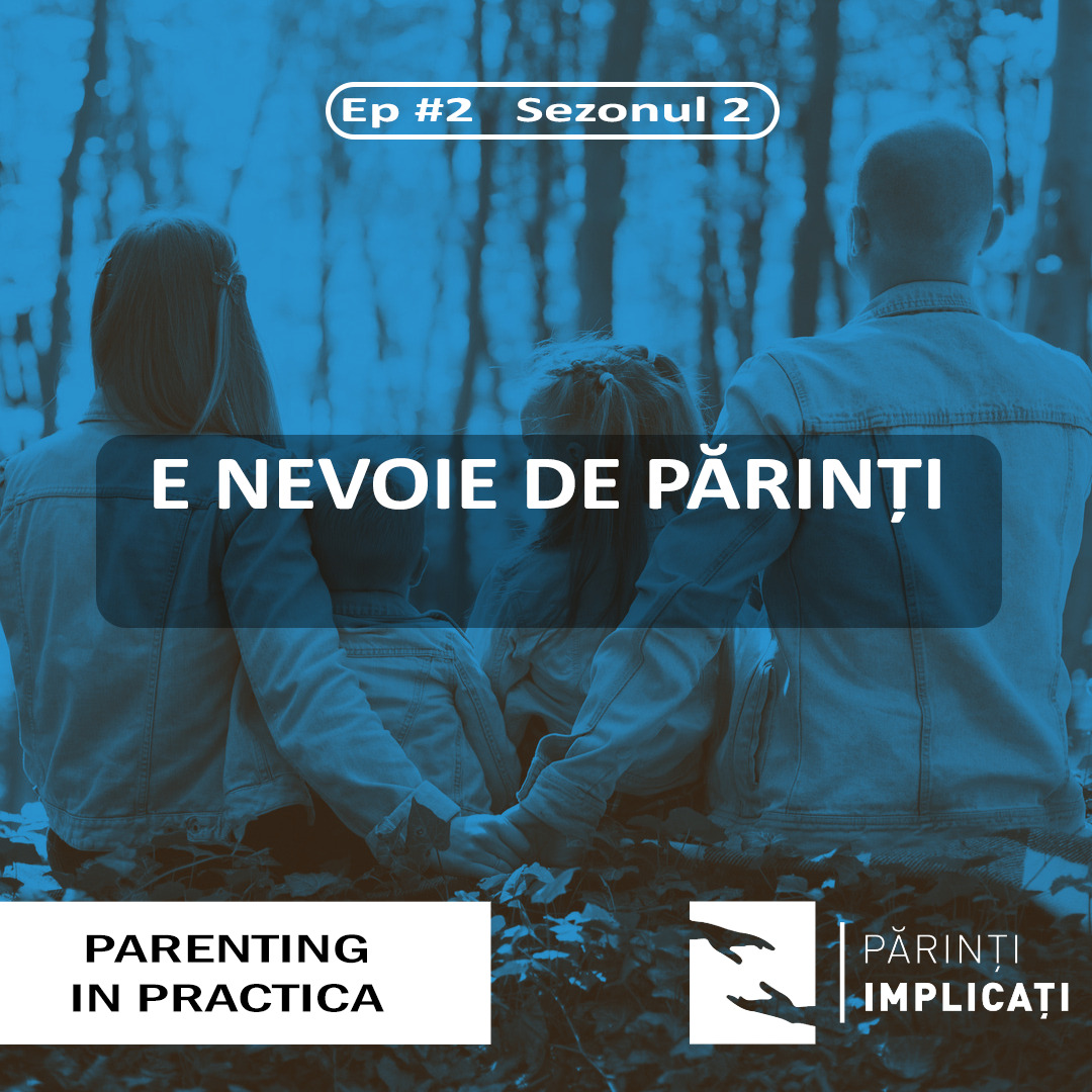 EP02S2 - E nevoie de părinți